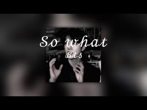 So what - BTS